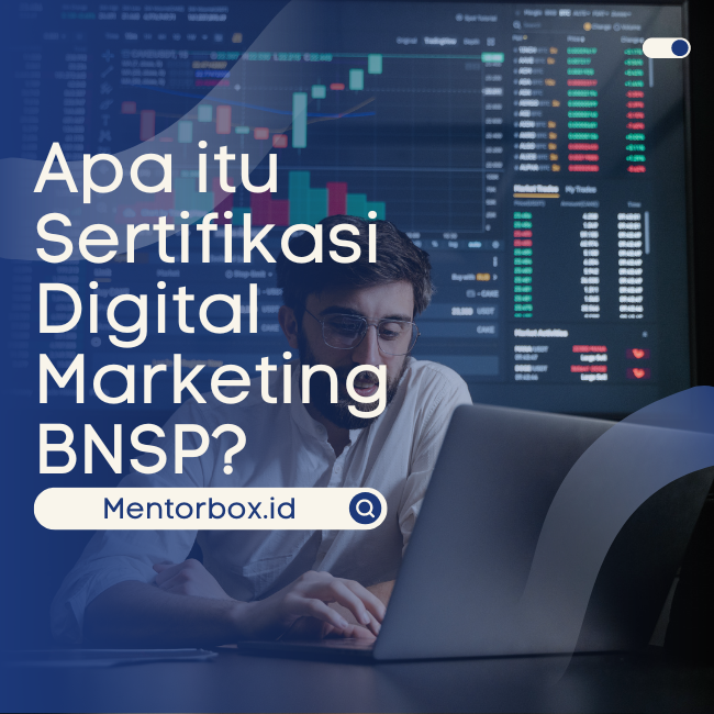 Apa itu Sertifikasi Digital Marketing BNSP?