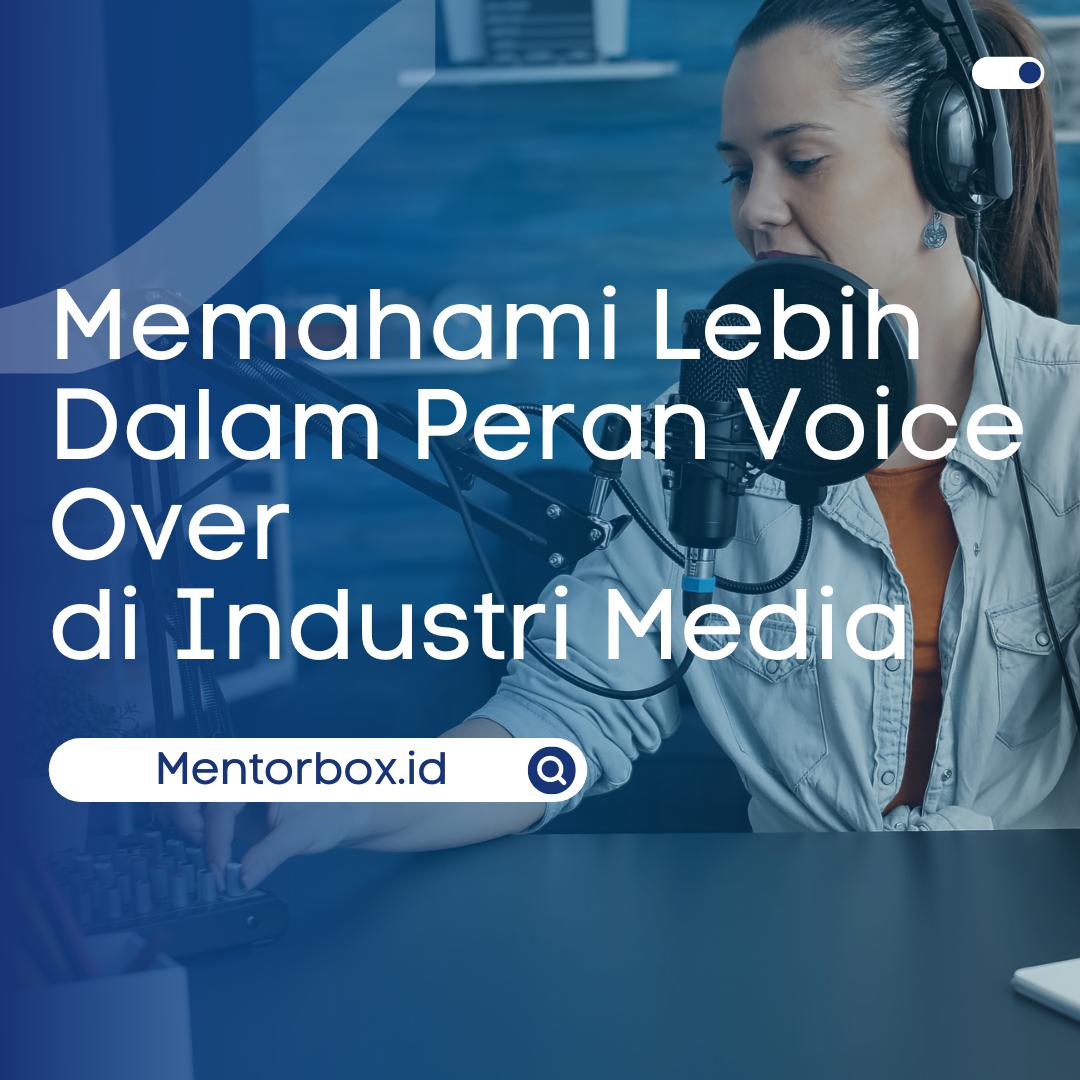 Memahami Lebih Dalam Peran Voice Over Sebagai Profesi Industri Media